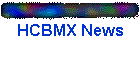 HCBMX News