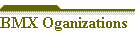 BMX Oganizations