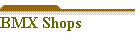 BMX Shops
