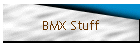 BMX Stuff
