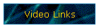Video Links